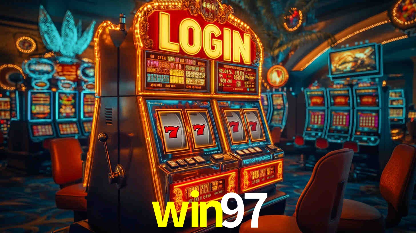 win97: Jogos de Caça-Níqueis-Altas Recompensas, Roleta-Velocidade, Blackjack-Desafios Máximos